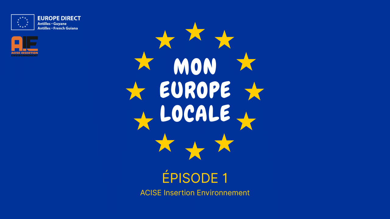 Mon Europe locale – Épisode 1 : Acise Insertion Environnement