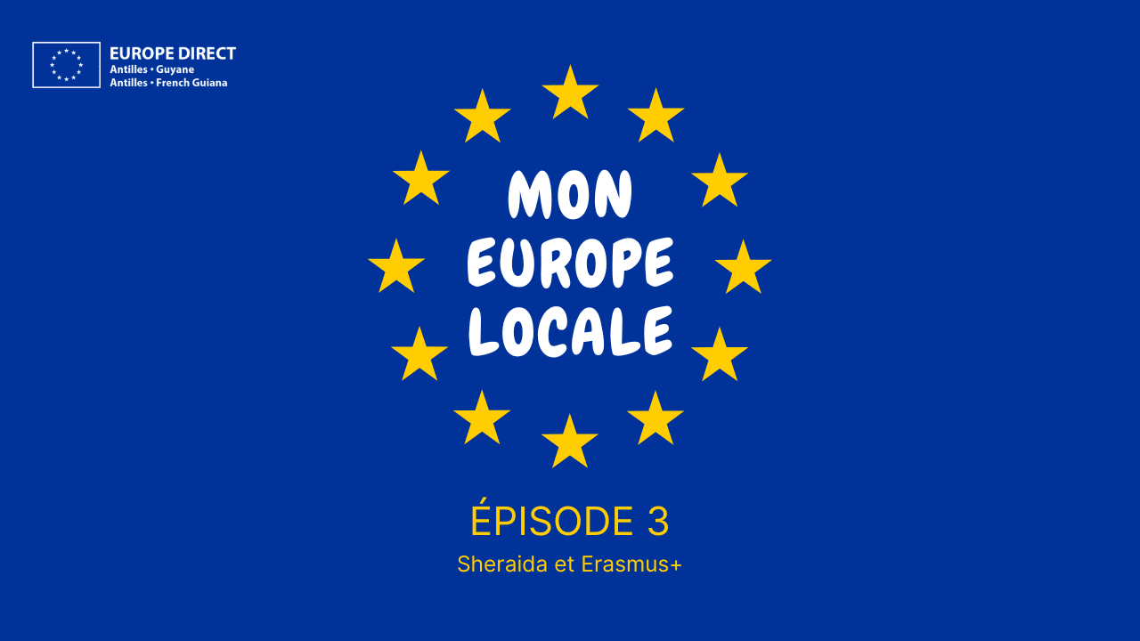 Mon Europe Locale – Episode 3 : Sheraida et Erasmus+