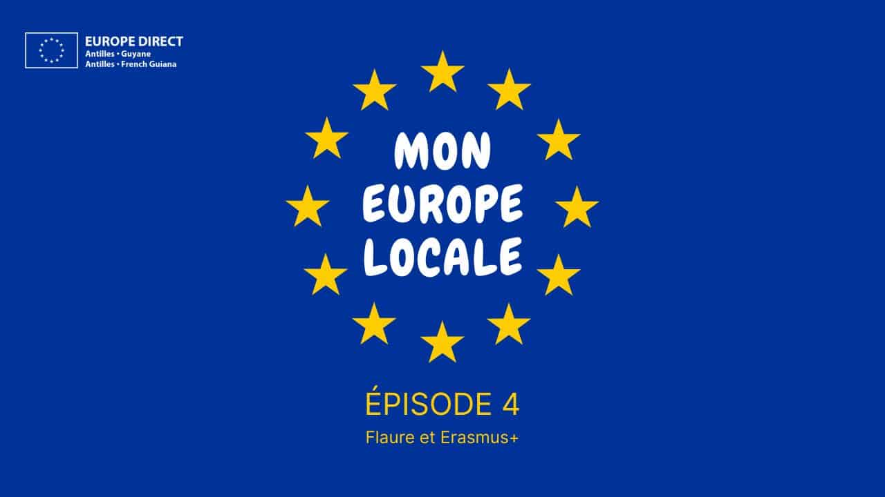 Mon Europe Locale – Episode 4 : Flaure et Erasmus+